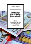 E-booki - biznes i ekonomia - Inwestycje alternatywne - nieruchomości. Zarys problematyki dla początkujących inwestorów - miniaturka - grafika 1