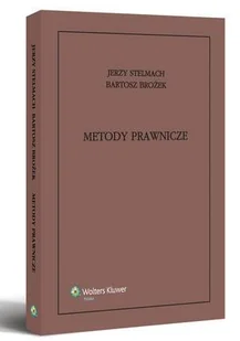 ZAKAMYCZE Jerzy Stelmach, Bartosz Brożek Metody prawnicze - Prawo - miniaturka - grafika 1
