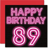Kartki okolicznościowe i zaproszenia - Zabawne kartki na 89. urodziny dla mężczyzn i kobiet - neonowy blask - kartka urodzinowa dla taty mamy dziadka babci babci wujka cioci 145 mm x 145 mm kartki okolicznościowe, kartka na 89. urodziny - miniaturka - grafika 1