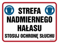 Tablice BHP - NB028 STREFA NADMIERNEGO HAŁASU. STOSUJ OCHRONĘ SŁUCHU, FN - FOLIA SAMOPRZYLEPNA; (400X300MM) - miniaturka - grafika 1