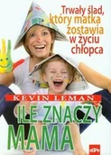 Zdrowie - poradniki - Ile znaczy mama 9788374825856 - miniaturka - grafika 1