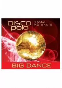 Big Dance Złota Kolekcja Disco Polo. Big Dance, CD Big Dance - Disco polo - miniaturka - grafika 2