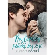 Powieści i opowiadania - Augusta Docher Najlepszy powód, by żyć - miniaturka - grafika 1