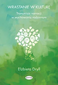 Wrastanie w kulturę - Elżbieta Dryll - Pedagogika i dydaktyka - miniaturka - grafika 3