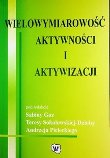 Wielowymiarowość aktywność i aktywizacji - Filozofia i socjologia - miniaturka - grafika 1