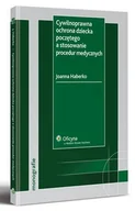 E-booki - biznes i ekonomia - Joanna Haberko Cywilnoprawna ochrona dziecka poczętego a stosowanie procedur medycznych - miniaturka - grafika 1