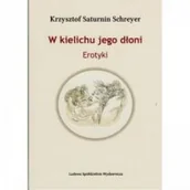 Poezja - LSW W kielichu jego dłoni SCHREYER KRZYSZTOF SATURNIN - miniaturka - grafika 1