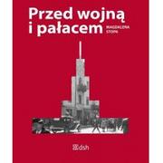 Książki regionalne - Dom Spotkań z Historią Przed wojną i pałacem - Magdalena Stopa - miniaturka - grafika 1