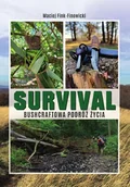 Poradniki hobbystyczne - Survival. Bushcraftowa podróż życia - miniaturka - grafika 1