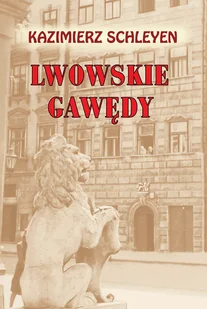 Lwowskie gawędy - Kazimierz Schleyen - Publicystyka - miniaturka - grafika 1