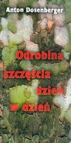 TUM Odrobina szczęścia dzień w dzień Anton Dosenberger - Religia i religioznawstwo - miniaturka - grafika 2
