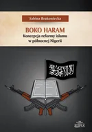 Powieści i opowiadania - Brakoniecka Sabina Boko Haram Koncepcja reformy islamu w północnej Nigerii - miniaturka - grafika 1