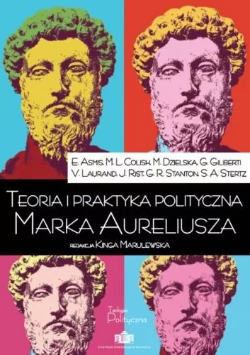 Teologia Polityczna praca zbiorowa Teoria i praktyka polityczna Marka Aureliusza