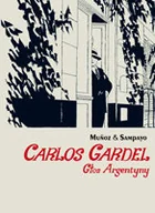 Komiksy dla dorosłych - Carlos Gardel. Głos Argentyny. Zebra. tom 5 - miniaturka - grafika 1