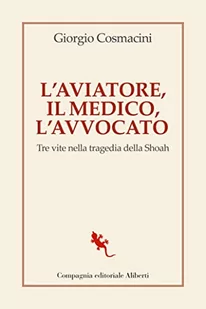 L'aviatore, il medico, l'avvocato. Tre vite nella tragedia della Shoah - Pamiętniki, dzienniki, listy - miniaturka - grafika 1