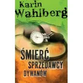 Kryminały - Świat Książki Śmierć sprzedawcy dywanów - Karin Wahlberg - miniaturka - grafika 1