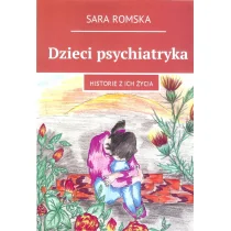 Ridero Dzieci psychiatryka Historie z ich życia Sara Romska - Powieści - miniaturka - grafika 2