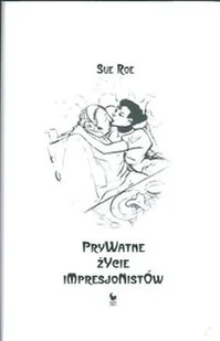 Prywatne życie impresjonistów - Książki o kulturze i sztuce - miniaturka - grafika 1