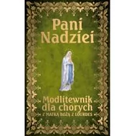 Religia i religioznawstwo - Rafael Dom Wydawniczy Pani Nadziei. Modlitewnik dla chorych z Matką Bożą z Lourdes Leszek Smoliński - miniaturka - grafika 1