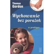 Poradniki dla rodziców - PAX Wychowanie bez porażek w praktyce - Thomas Gordon - miniaturka - grafika 1