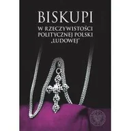 Publicystyka - Biskupi W Rzeczywistości Politycznej Polski Ludowej Praca zbiorowa - miniaturka - grafika 1