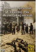 Felietony i reportaże - Z Twierdzy Piła do rosyjskiej niewoli - miniaturka - grafika 1
