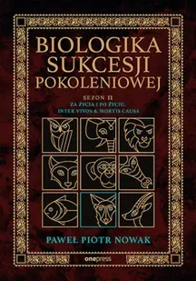 Biologika Sukcesji Pokoleniowej. Sezon 2. Za życia i po życiu. Inter vivos & Mortis causa - Paweł Piotr Nowak - Poradniki hobbystyczne - miniaturka - grafika 1