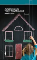 Felietony i reportaże - Tu jest teraz twój dom - miniaturka - grafika 1
