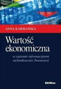 Wartość Ekonomiczna w Systemie Informacyjnym Rachunkowości Finansowej - Finanse, księgowość, bankowość - miniaturka - grafika 1