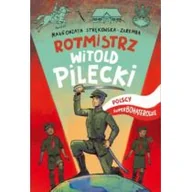 Baśnie, bajki, legendy - RM Rotmisrz Witold Pilecki, Polscy superbohaterowie - Małgorzata Strękowska-Zaremba - miniaturka - grafika 1