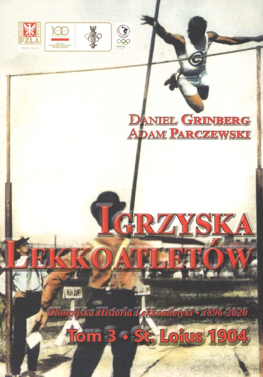 FUND.NA RZECZ HISTORII POLSKIEGO SPORTU Igrzyska lekkoatletów t.3 GRINBERG/PARCZEWSKI