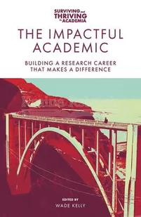 The Impactful Academic: Building a Research Career That Makes a Difference - Pozostałe książki - miniaturka - grafika 1