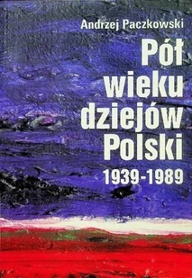 Pół wieku dziejów Polski od 1939-1989 - Historia świata - miniaturka - grafika 1