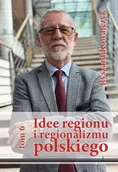 Nauki przyrodnicze - Idee regionu i regionalizmu polskiego, t. 6 INTERDYSCYPLINARNE STUDIUM TEORETYCZNO-ŹRÓDŁOWE - miniaturka - grafika 1