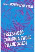 Poezja - Przeszłość zagarnia swoje piękne dzieci - Znak - miniaturka - grafika 1
