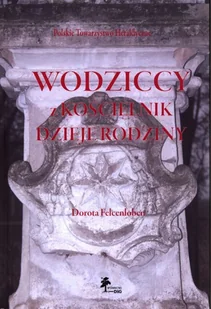 DiG Wodziccy z Kościelnik Dzieje rodziny - Biografie i autobiografie - miniaturka - grafika 2