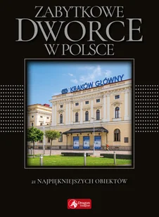 Tomasz Liszaj Cuda Zabytkowe dworce w Polsce exclusive) - Albumy krajoznawcze - miniaturka - grafika 1