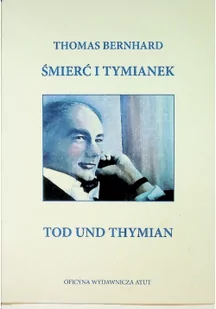 Thomas Bernhard Śmierć i tymianek Tod und Thymian Wersja polsko-angielska - Poezja - miniaturka - grafika 2