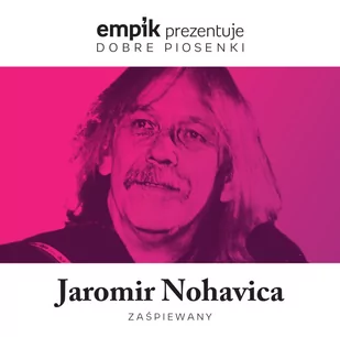 Empik prezentuje dobre piosenki: Jaromir Nohavica zaśpiewany - Poezja śpiewana - miniaturka - grafika 1