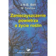 Podręczniki dla szkół wyższych - WNT Zanieczyszczenie powietrza a życie roślin - Bell J.N.B., Treshow M. - miniaturka - grafika 1