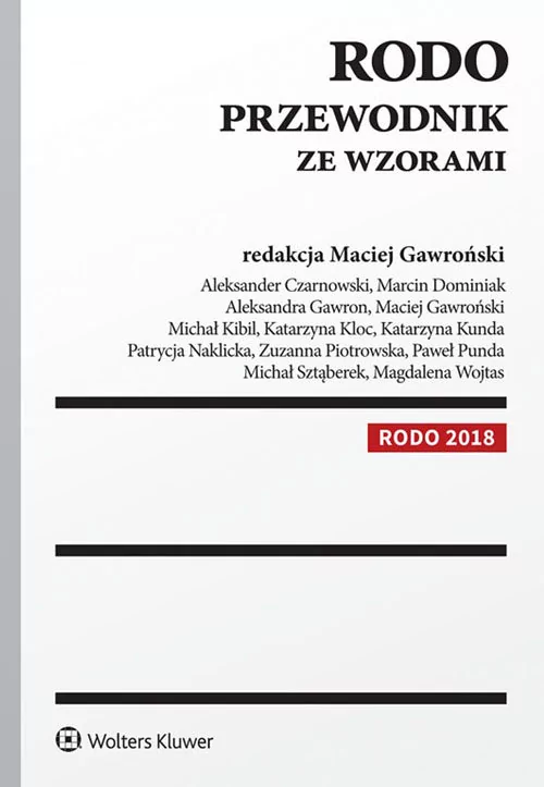 Gawroński Maciej, Czarnowski Aleksander, Dominiak RODO. Przewodnik ze wzorami