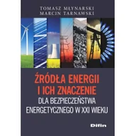 Technika - Źródła energii i ich znaczenie dla bezpieczeństwa energetycznego w XXI wieku - Tomasz Młynarski, Tarnawski Marcin - miniaturka - grafika 1