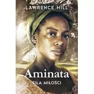 Proza obcojęzyczna - Black Publishing Aminata. Siła miłości - Lawrence Hill - miniaturka - grafika 1