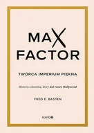 Biografie i autobiografie - Max Factor. Twórca imperium piękna - miniaturka - grafika 1