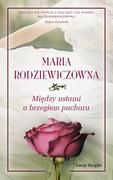 Romanse - Świat Książki Między ustami a brzegiem pucharu wydanie pocketowe) Maria Rodziewiczówna - miniaturka - grafika 1