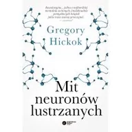 Książki medyczne - Copernicus Center Press Mit neuronów lustrzanych - GREGORY HICKOK - miniaturka - grafika 1