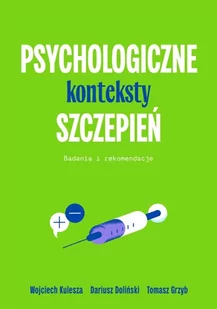 Psychologiczne konteksty szczepień. Badania i rekomendacje - Wojciech Kulesza - Psychologia - miniaturka - grafika 1