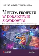 Poradniki dla rodziców - Nawój-Połoczańska Joanna Metoda projektu w doradztwie zawodowym. Scenariusze warsztatów dla dzieci i młodzieży - dostępny od ręki, natychmiastowa wysyłka - miniaturka - grafika 1