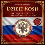 Audiobooki - historia - Dzieje Rosji. Od najdawniejszych do najnowszych czasów. Część 3. Carstwo Moskiewskie - miniaturka - grafika 1