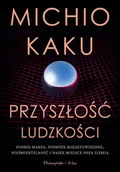 Fizyka i astronomia - Przyszłość ludzkości. Podbój Marsa, podróże międzygwiezdne,nieśmiertelność i nasze miejsce poza Ziem - miniaturka - grafika 1
